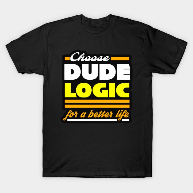 Dude Logic T-Shirt by NineBlack